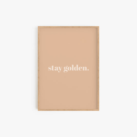 Stay Golden Print